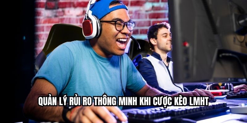 सट्टेबाजी करते समय स्मार्ट जोखिम प्रबंधन LMHT